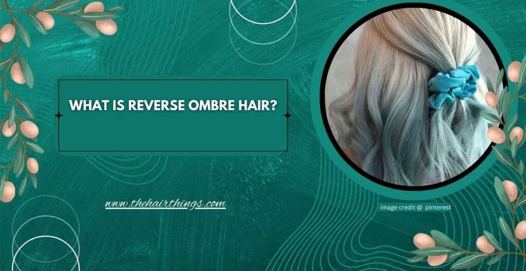  reverse ombre hair