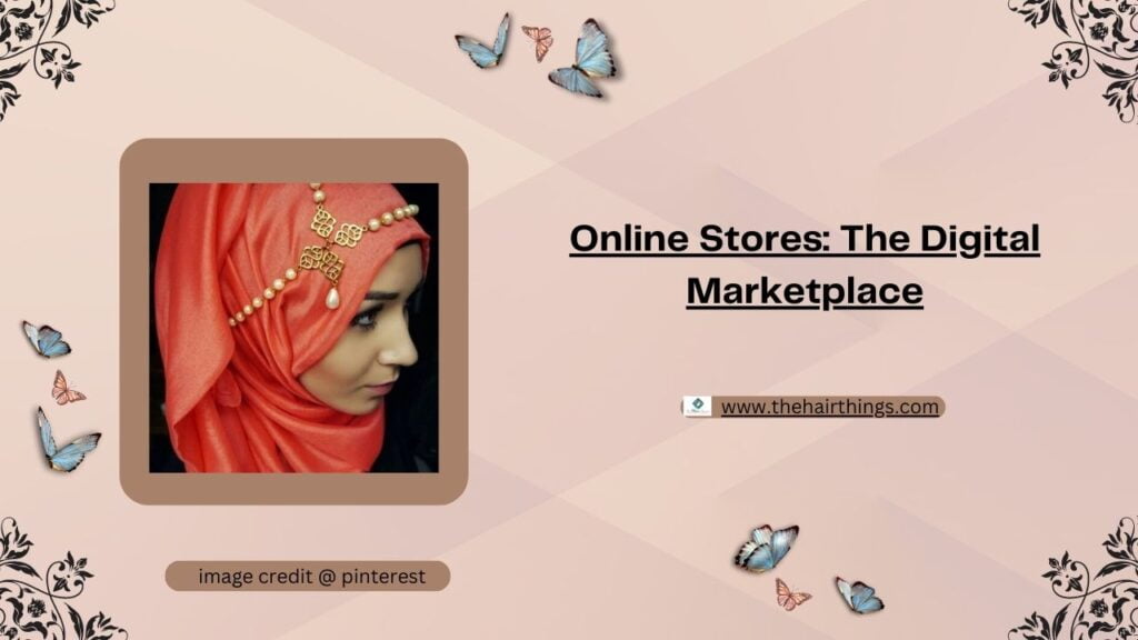 Online Stores: The Digital Marketplace
