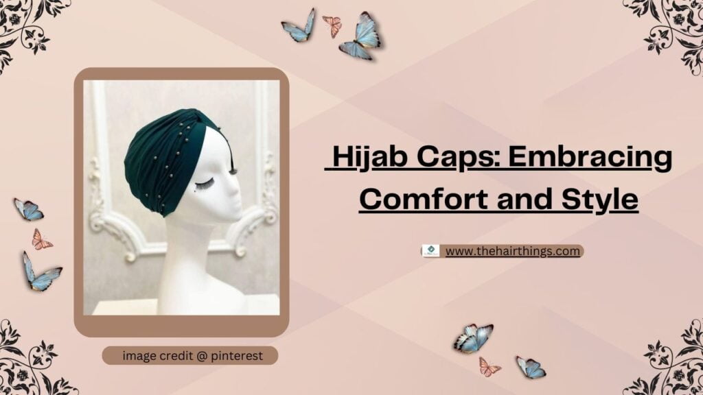 Hijab Caps: Embracing Comfort and Style