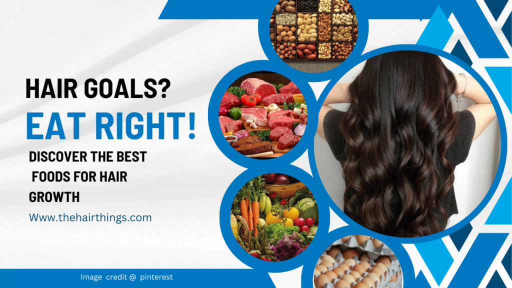 Hair Goals? Eat Right! Discover the Best Foods for Hair Growth