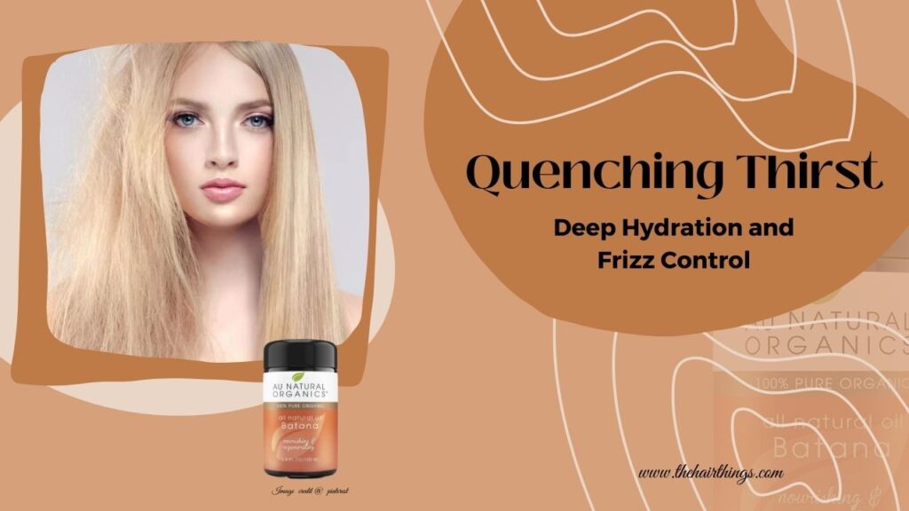 Quenching Thirst – Deep Hydration and Frizz Control