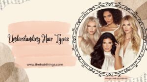 Understanding Hair Types