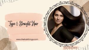 Type 1: Straight Hair
