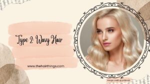 Type 2: Wavy Hair