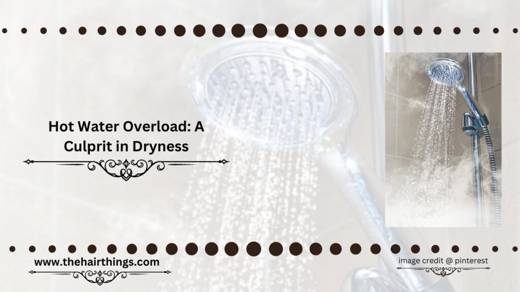 Hot Water Overload: A Culprit in Dryness