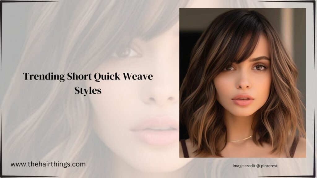Trending Short Quick Weave Styles